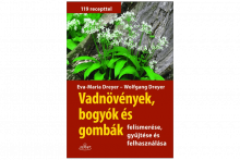 Eva-Maria Dreyer, Wolfgang Dreyer: Vadnövények, bogyók és gombák felismerése, gyűjtése, felhasználása